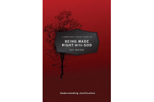 A Christian's Pocket Guide to Being Made Right With God: Understanding Justification