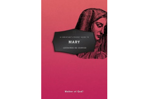 A Christian's Pocket Guide to Mary: Mother of God?