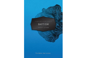 A Christian's Pocket Guide to Baptism: The Water That Unites