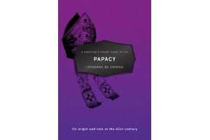 A Christian's Pocket Guide to the Papacy: Its Origin and Role in the 21st Century