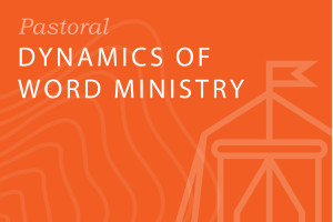 Seminary: Dynamics of Word Ministry