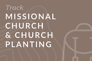 Missional Church and Church Planting Track Bundle
