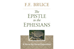 The Epistle to the Ephesians: A Verse-by-Verse Exposition