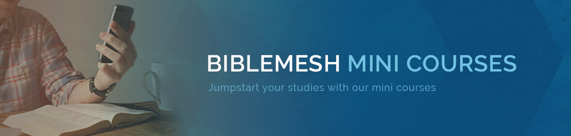 BibleMesh Mini Courses